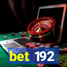 bet 192